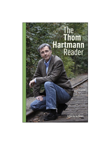 The Thom Hartmann Reader - 9781576757611