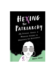 Hexing the Patriarchy - 9781580058742