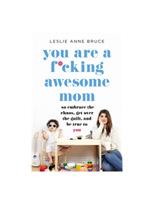 You Are a F*cking Awesome Mom - 9781580058902