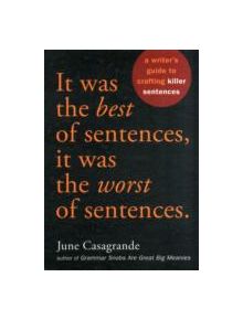 It Was the Best of Sentences, it Was the Worst of Sentences - 9781580087407