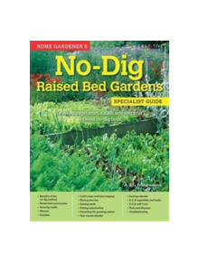 Home Gardener's No Dig Raised Bed Gardens - 9781580117807