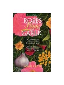 Roses Love Garlic - 9781580170284