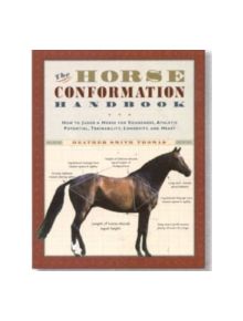 Horse Conformation Handbook - 9781580175586