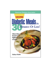 More Diabetic Meals in 30 Minutes-Or Less! - 9781580400299