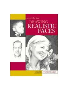 Secrets to Drawing Realistic Faces - 9781581802160