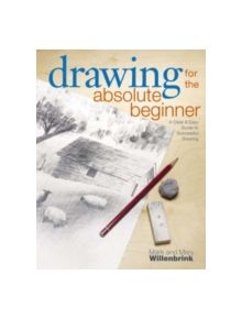 Drawing for the Absolute Beginner - 9781581807899