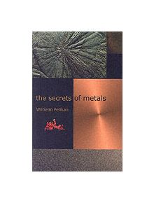 The Secrets of Metals - 9781584200437