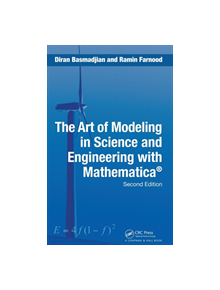 The Art of Modeling in Science and Engineering with Mathematica - 9781584884606