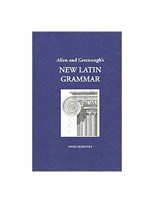 Allen and Greenough's New Latin Grammar - 9781585100422