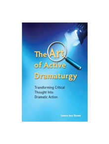 The Art of Active Dramaturgy - 9781585103515