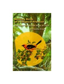 Nesting Birds of a Tropical Frontier - 9781585444908