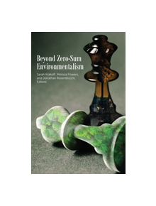 Beyond Zero-Sum Environmentalism - 9781585762026