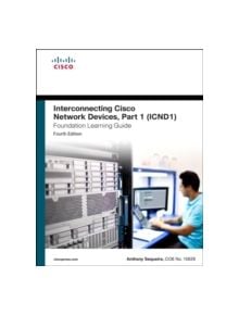 Interconnecting Cisco Network Devices, Part 1 (ICND1) Foundation Learning Guide - 9781587143762