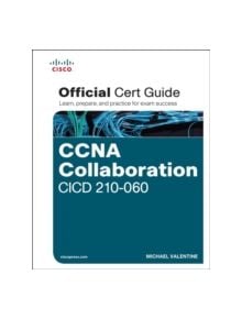 CCNA Collaboration CICD 210-060 Official Cert Guide - 9781587144431