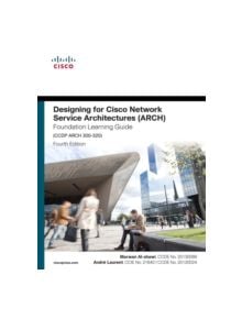 Designing for Cisco Network Service Architectures (ARCH) Foundation Learning Guide - 9781587144622