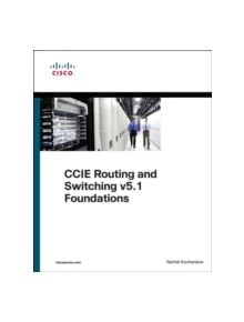 CCIE Routing and Switching v5.1 Foundations - 9781587144721