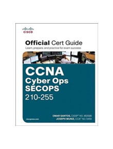 CCNA Cyber Ops SECOPS #210-255 Official Cert Guide - 9781587147036