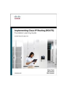 Implementing Cisco IP Routing (ROUTE) Foundation Learning Guide - 9781587204562