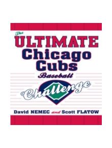 The Ultimate Chicago Cubs Baseball Challenge - 9781589793279