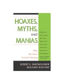 Hoaxes, Myths and Manias - 9781591020486