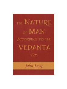 Nature of Man According to the Vedanta - 9781591810247