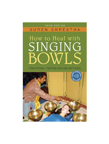 How to Heal with Singing Bowls - 9781591812876