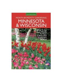 Minnesota & Wisconsin Month-by-Month Gardening - 9781591865773