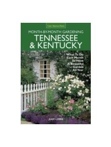 Tennessee & Kentucky Month-by-month Gardening - 9781591865780