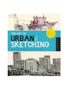 The Art of Urban Sketching - 9781592537259