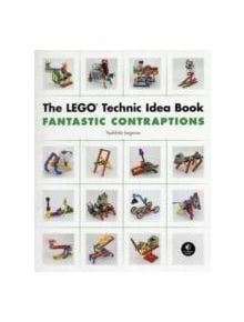 The Lego Technic Idea Book: Fantastic Contraptions - 9781593272791