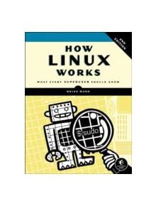 How Linux Works, 2nd Edition - 9781593275679