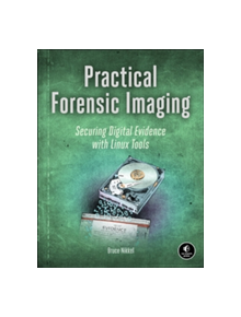 Practical Forensic Imaging - 9781593277932