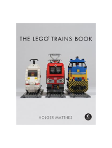 The Lego Trains Book - 9781593278199