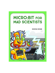 Micro:bit For Mad Scientists - 9781593279745