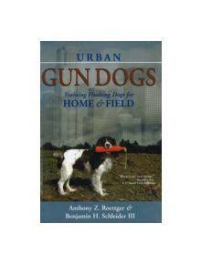 Urban Gun Dogs - 9781594110504