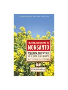 The World According To Monsanto - 9781595587091