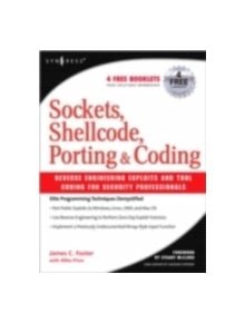 Sockets, Shellcode, Porting and Coding - 9781597490054