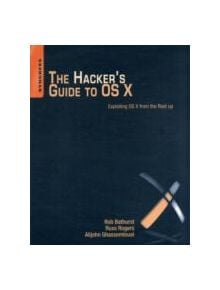 The Hacker's Guide to OS X - 9781597499507