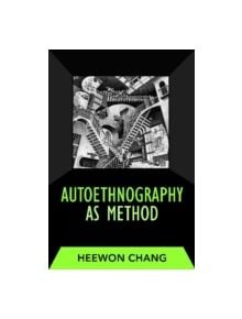 Autoethnography as Method - 9781598741230