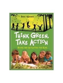 Think Green, Take Action - 9781598843781