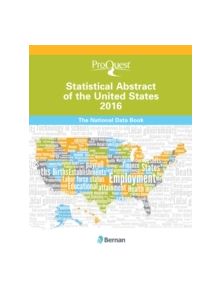 ProQuest Statistical Abstract of the United States 2016 - 9781598887938