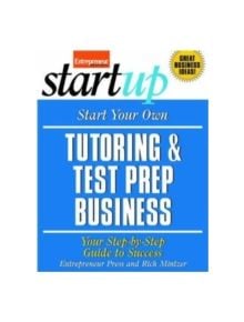 Start Your Own Tutoring and Test Prep Business - 9781599183473