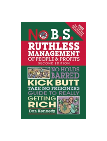 No B.S. Ruthless Management of People and Profits - 9781599185408