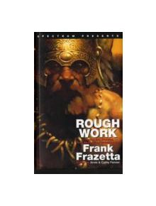 Spectrum Presents: Frank Frazetta: Rough Work - 9781599290133