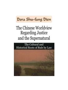 Chinese Worldview Regarding Justice & the Supernatural - 9781600212727