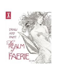 Draw and Paint the Realm of Faerie - 9781600613289