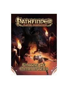 Pathfinder Player Companion: Faiths of Corruption - 9781601253750