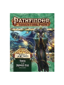 Pathfinder Adventure Path: Ruins of Azlant 5 of 6 - Tower of the Drowned Dead - 9781601259981