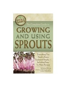 Complete Guide to Growing and Using Sprouts - 9781601383402