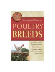 Complete Guide to Poultry Breeds - 9781601383778